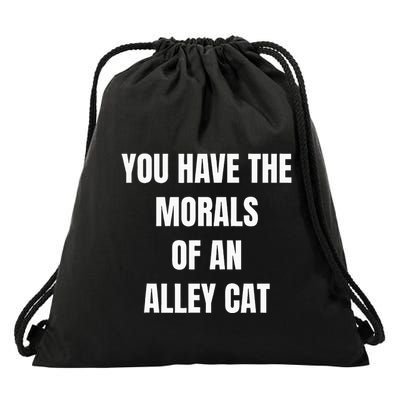 You Have The Morals Of An Alley Cat Funny Debate Drawstring Bag
