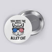 You Have The Morals Of An Alley Cat Funny Joke Button
