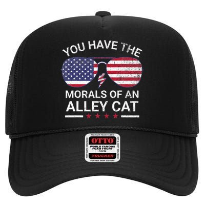 You Have The Morals Of An Alley Cat Funny Joke High Crown Mesh Back Trucker Hat