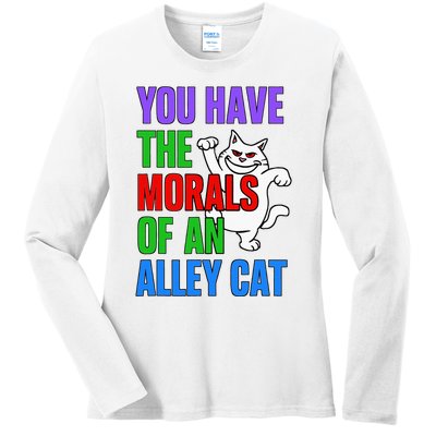 You Have The Morals Of An Alley Cat Funny Debate Ladies Long Sleeve Shirt