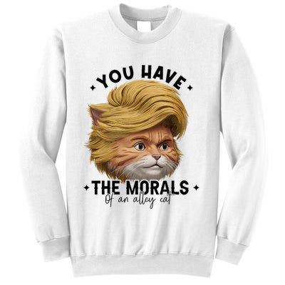You Have The Morals Of An Alley Cat Joke Meme Sweatshirt