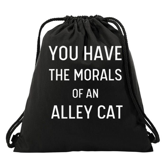 You Have The Morals Of An Alley Cat Biden Anti Trump Drawstring Bag