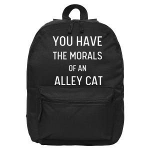 You Have The Morals Of An Alley Cat Biden Anti Trump 16 in Basic Backpack