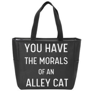 You Have The Morals Of An Alley Cat Biden Anti Trump Zip Tote Bag