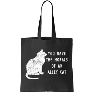 You Have The Morals Of An Alley Cat Funny Biden Tote Bag