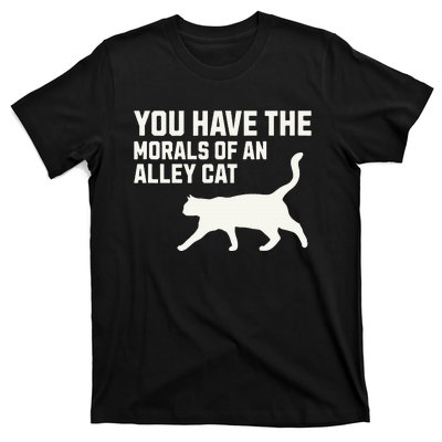 You Have The Morals Of An Alley Cat Biden 2024 T-Shirt