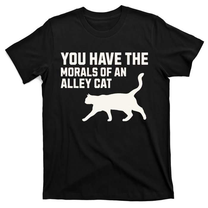 You Have The Morals Of An Alley Cat Biden 2024 T-Shirt