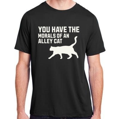 You Have The Morals Of An Alley Cat Biden 2024 Adult ChromaSoft Performance T-Shirt