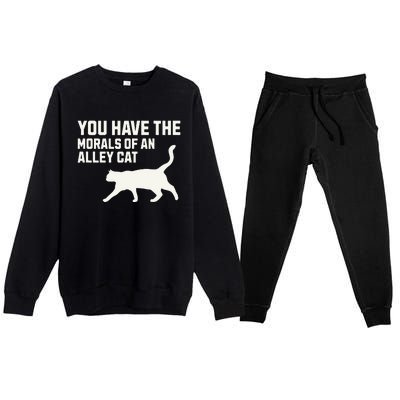 You Have The Morals Of An Alley Cat Biden 2024 Premium Crewneck Sweatsuit Set