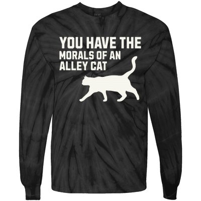 You Have The Morals Of An Alley Cat Biden 2024 Tie-Dye Long Sleeve Shirt