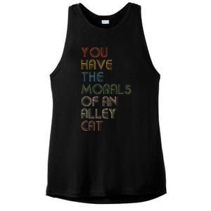 You Have The Morals Of An Alley Cat Funny Debate Quote Ladies PosiCharge Tri-Blend Wicking Tank