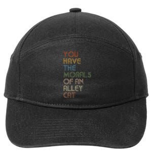 You Have The Morals Of An Alley Cat Funny Debate Quote 7-Panel Snapback Hat