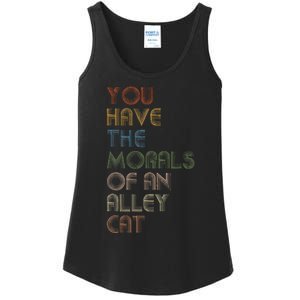 You Have The Morals Of An Alley Cat Funny Debate Quote Ladies Essential Tank