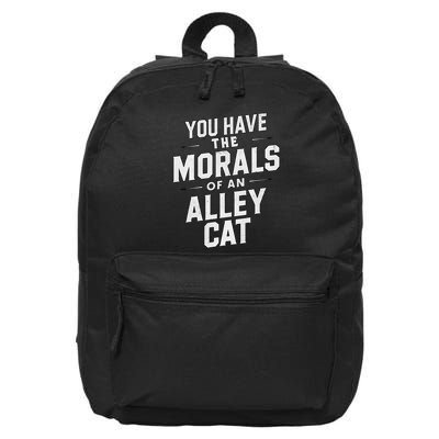 You Have The Morals Of An Alley Cat Funny Debate Saying 16 in Basic Backpack