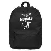 You Have The Morals Of An Alley Cat Funny Debate Saying 16 in Basic Backpack