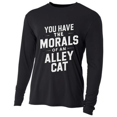 You Have The Morals Of An Alley Cat Funny Debate Saying Cooling Performance Long Sleeve Crew