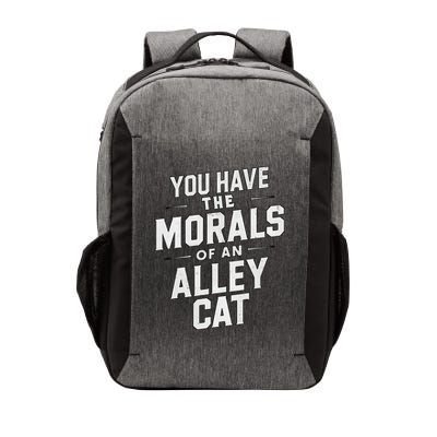 You Have The Morals Of An Alley Cat Funny Debate Saying Vector Backpack