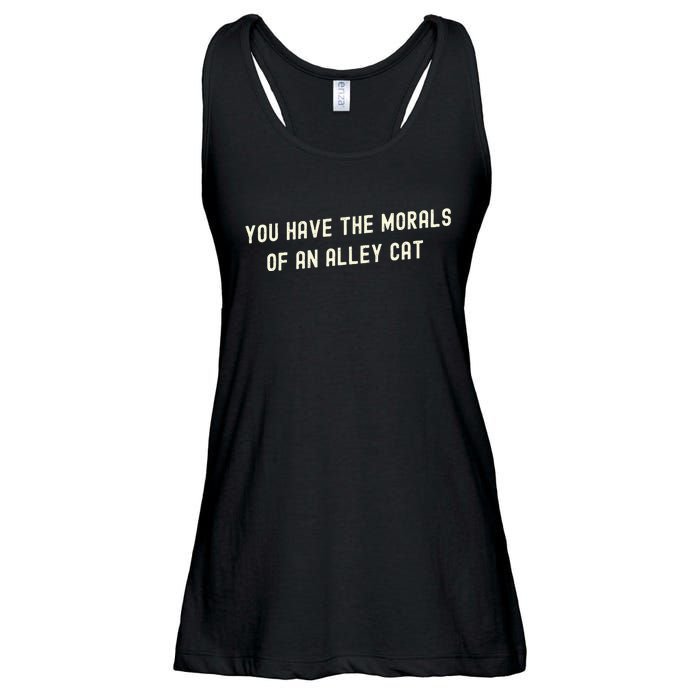 You Have The Morals Of An Alley Cat Ladies Essential Flowy Tank