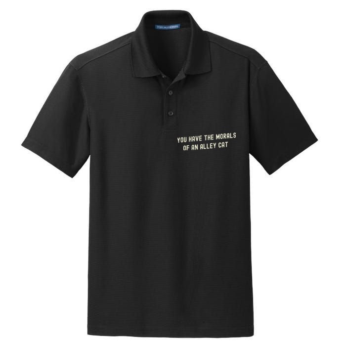 You Have The Morals Of An Alley Cat Dry Zone Grid Polo