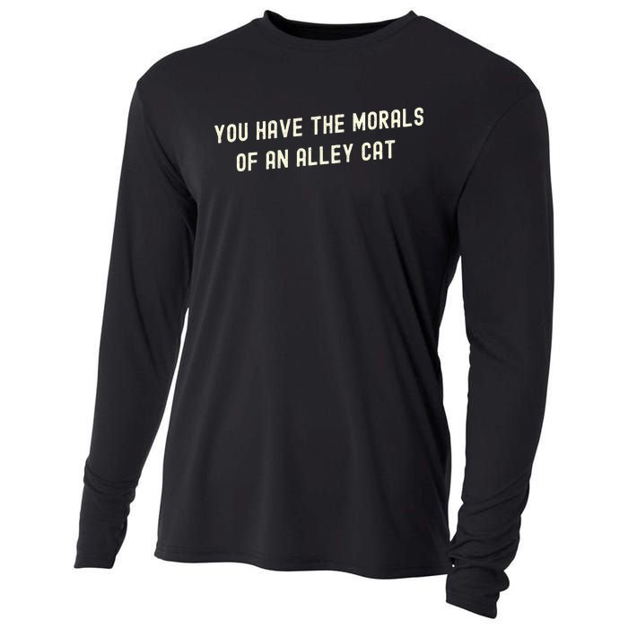 You Have The Morals Of An Alley Cat Cooling Performance Long Sleeve Crew