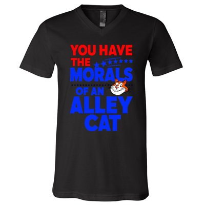 You Have The Morals Of An Alley Cat Funny Debate V-Neck T-Shirt