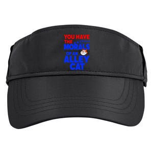 You Have The Morals Of An Alley Cat Funny Debate Adult Drive Performance Visor