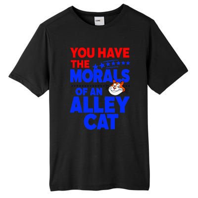 You Have The Morals Of An Alley Cat Funny Debate Tall Fusion ChromaSoft Performance T-Shirt