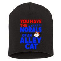 You Have The Morals Of An Alley Cat Funny Debate Short Acrylic Beanie