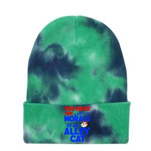 You Have The Morals Of An Alley Cat Funny Debate Tie Dye 12in Knit Beanie