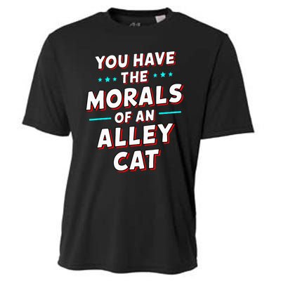 You Have The Morals Of An Alley Cat Funny Debate Saying Cooling Performance Crew T-Shirt