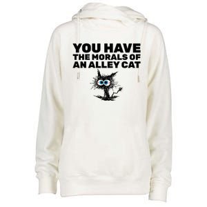 You Have The Morals Of An Alley Cat Womens Funnel Neck Pullover Hood