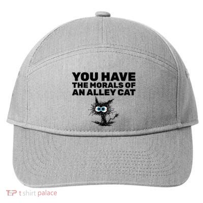 You Have The Morals Of An Alley Cat 7-Panel Snapback Hat