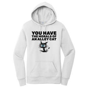 You Have The Morals Of An Alley Cat Women's Pullover Hoodie