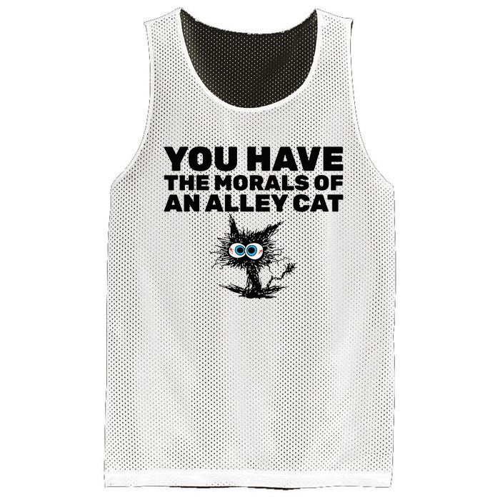 You Have The Morals Of An Alley Cat Mesh Reversible Basketball Jersey Tank