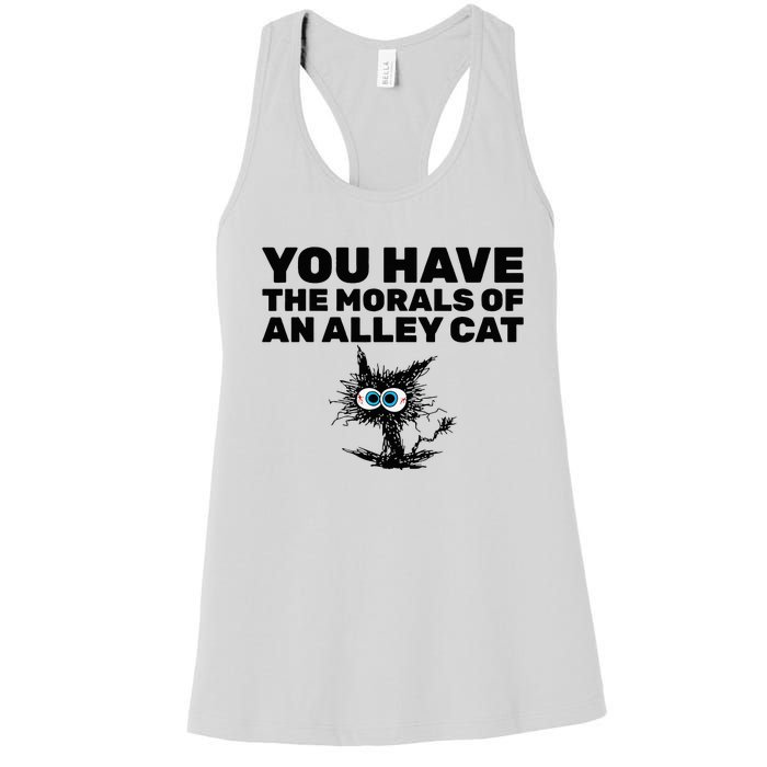 You Have The Morals Of An Alley Cat Women's Racerback Tank