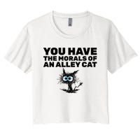 You Have The Morals Of An Alley Cat Women's Crop Top Tee