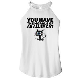 You Have The Morals Of An Alley Cat Women's Perfect Tri Rocker Tank