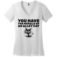 You Have The Morals Of An Alley Cat Women's V-Neck T-Shirt