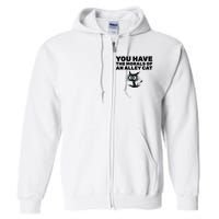 You Have The Morals Of An Alley Cat Full Zip Hoodie