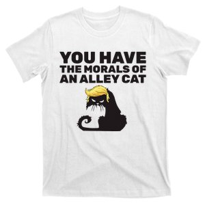 You Have The Morals Of An Alley Cat T-Shirt