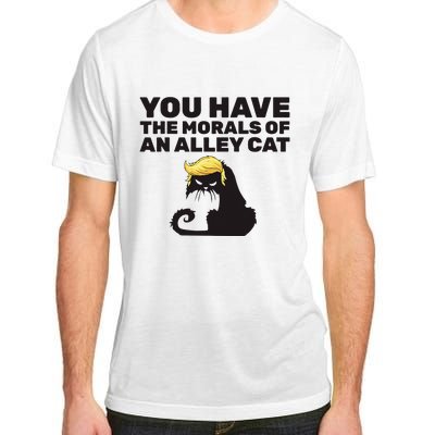 You Have The Morals Of An Alley Cat Adult ChromaSoft Performance T-Shirt