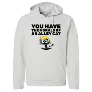 You Have The Morals Of An Alley Cat Performance Fleece Hoodie