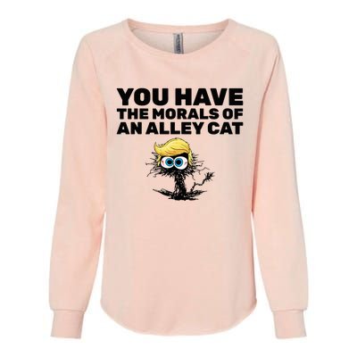 You Have The Morals Of An Alley Cat Womens California Wash Sweatshirt