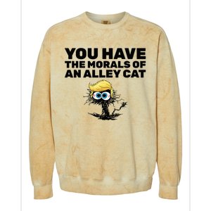 You Have The Morals Of An Alley Cat Colorblast Crewneck Sweatshirt