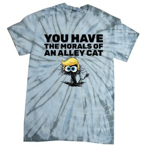 You Have The Morals Of An Alley Cat Tie-Dye T-Shirt