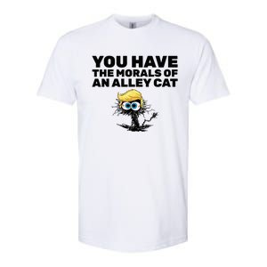 You Have The Morals Of An Alley Cat Softstyle CVC T-Shirt