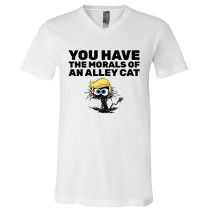 You Have The Morals Of An Alley Cat V-Neck T-Shirt