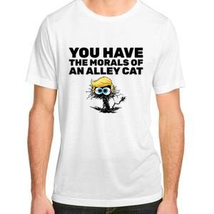 You Have The Morals Of An Alley Cat Adult ChromaSoft Performance T-Shirt