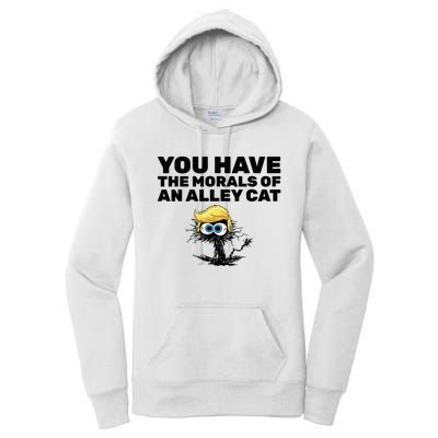 You Have The Morals Of An Alley Cat Women's Pullover Hoodie