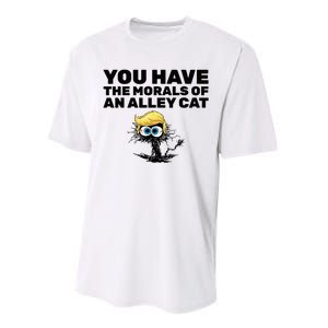 You Have The Morals Of An Alley Cat Performance Sprint T-Shirt